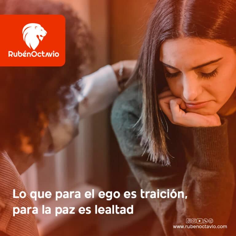 Lo que para el ego es traición, para la paz es lealtad