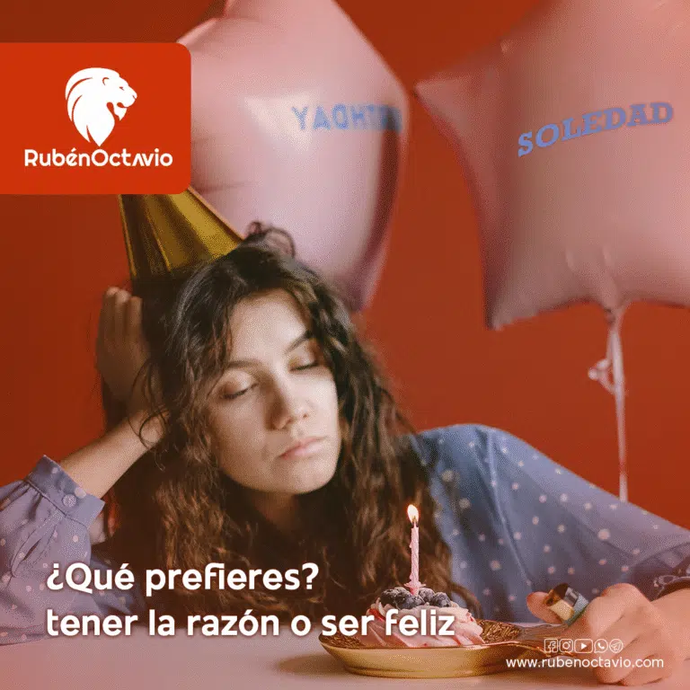 ¿Qué prefieres: tener la razón o ser feliz?