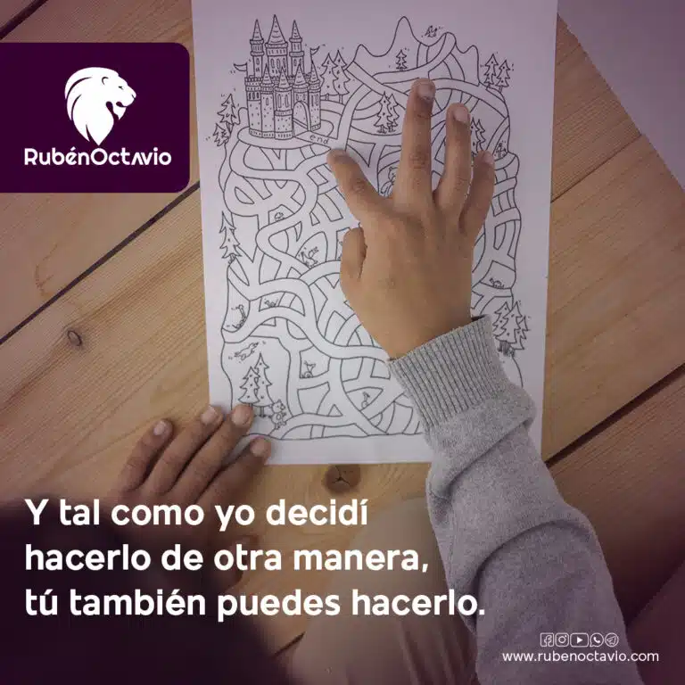 Y tal como yo decidí hacerlo de otra manera, tú también puedes hacerlo