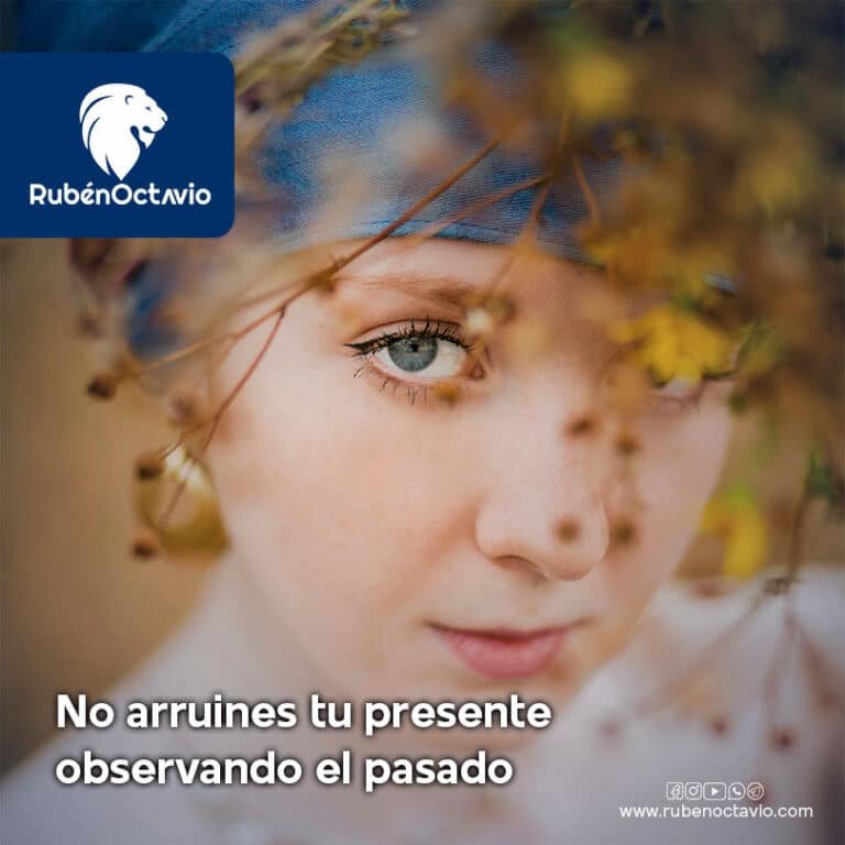 No arruines tu presente observando el pasado