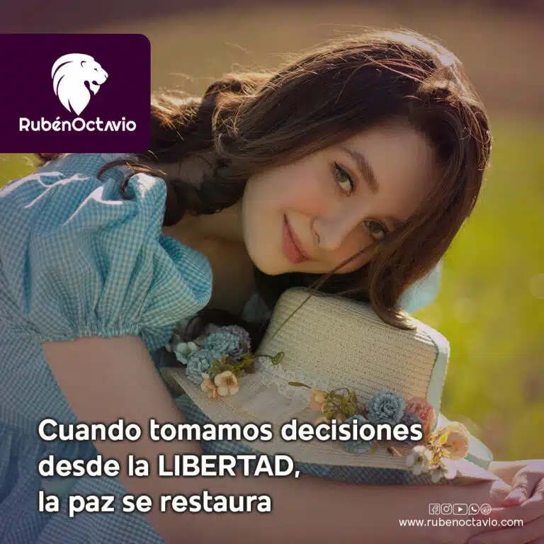 Cuando tomamos decisiones desde la libertad, la paz se restaura