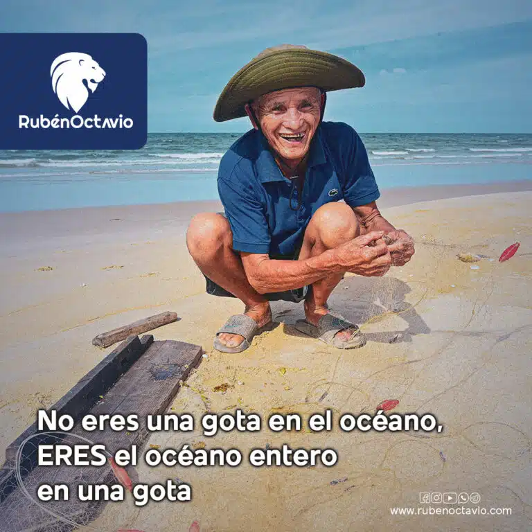 No eres una gota en el océano, eres el océano entero en una gota