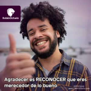 Reflexión sobre cómo la gratitud ayuda a reconocer el merecimiento y aceptar lo bueno que llega a la vida con amor y humildad.