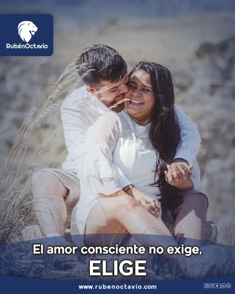 El amor consciente no exige, ELIGE