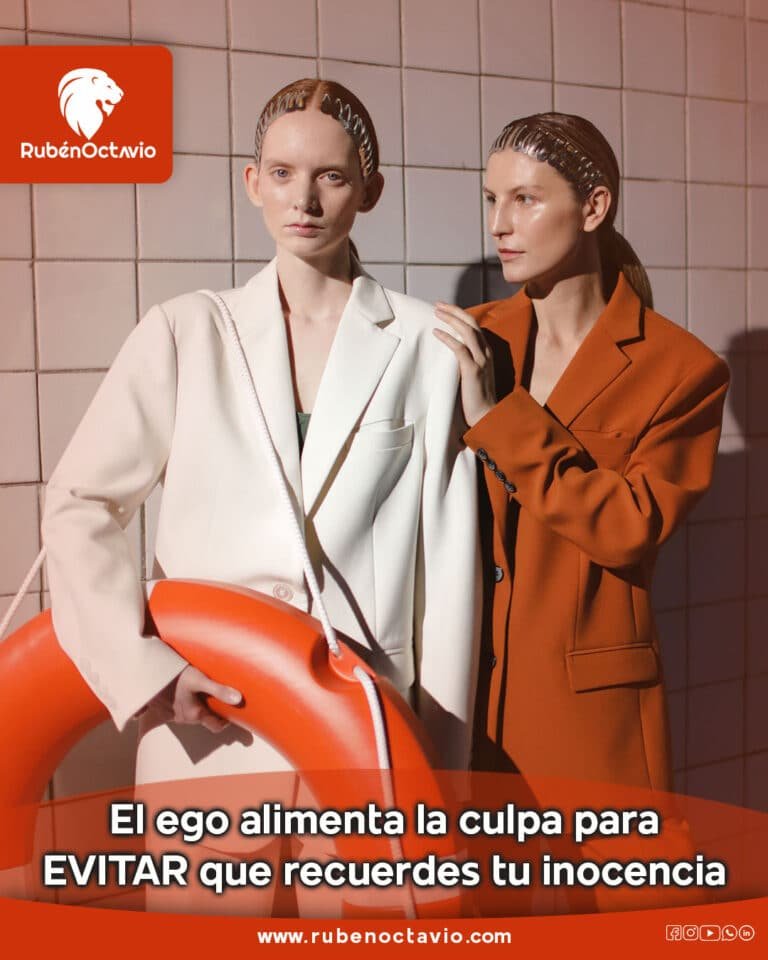 El ego alimenta la culpa para evitar que recuerdes tu inocencia