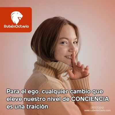 Reflexión sobre por qué el ego percibe el cambio y la elevación de conciencia como una amenaza.